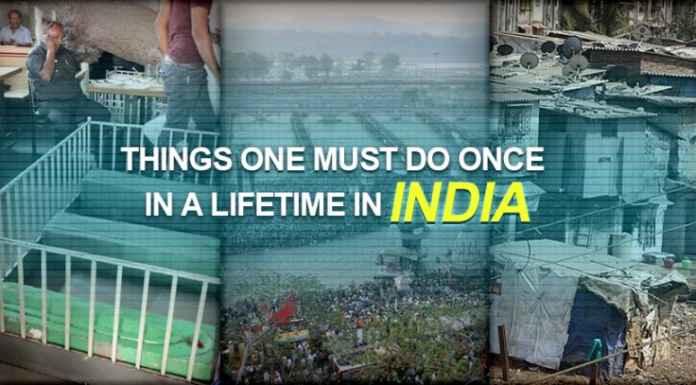 Things you must experience once in your lifetime in India MUST Do Once In a Lifetime in India