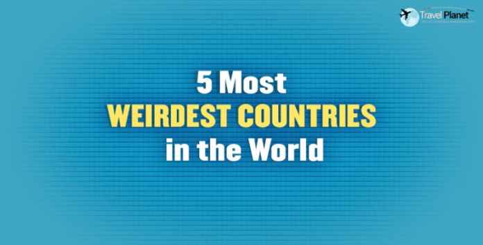 Weirdest Countries